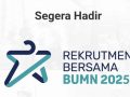 Rekrutmen Bersama BUMN 2025 Dibuka, Tawarkan 2.000 Lowongan untuk Berbagai Bidang